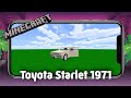 МОДЫ ДЛЯ MINECRAFT PE. МОД  Toyota Starlet (1971) ДЛЯ MINECRAFT BEDROCK EDITION
