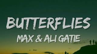 MAX , Ali Gatie - Butterflies (Lyrics)