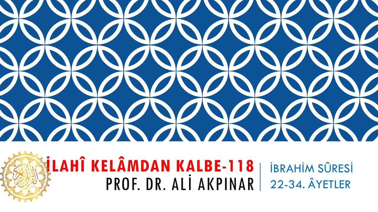 14/3 İbrahim Sûresi 22.-34. Âyetler Tefsiri