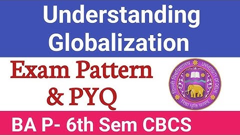 Understanding Globalization Exam Pattern & Prev Year Paper BA Prog Sixth sem cbcs DU Sol ncweb
