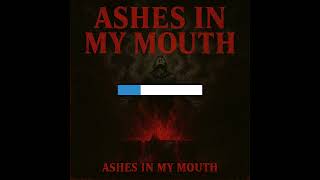 Ashes In My Mouth Karaoke Version