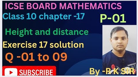 Icse board maths class 10 | chapter -17 height and distance exercise 17 solution from op malhotra 
