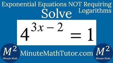 Solve 4^(3x-2)=1