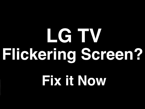 LG TV Flickering Screen  -  Fix it Now