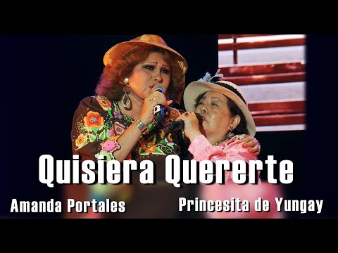 Amanda Portales y Princesita de Yungay - Quisiera quererte (Ayer te vi)