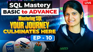 Episode 10: Your SQL Journey Culminates Here!