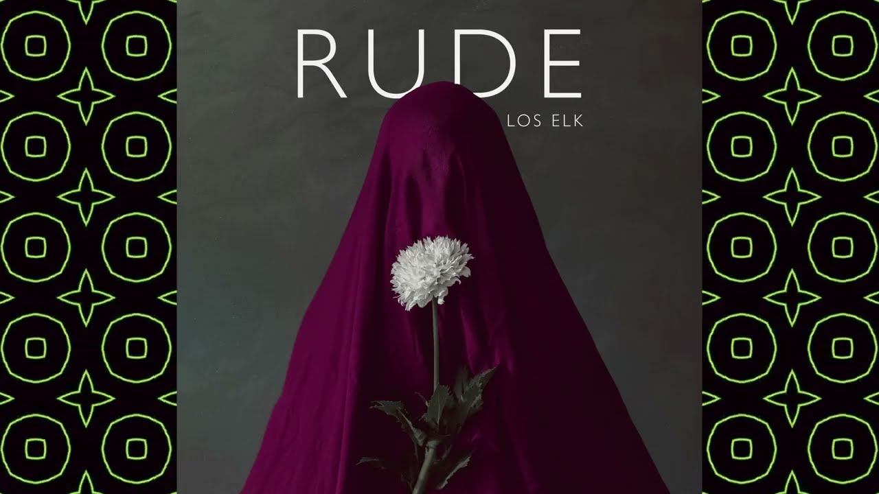 Los Elk - "Rude"