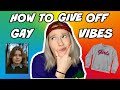 how to give off gay vibes (without coming out)