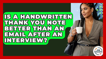 Is A Handwritten Thank You Note Better Than An Email After An Interview? - Job Success Network