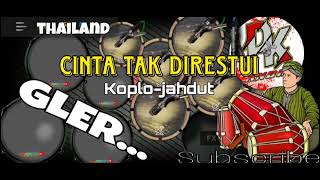 CINTA TAK DIRESTUI COVER KENDANG ANDROID🔥||Koplo-jahdut Glerrr