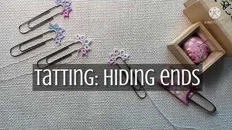 Tatting onto a paperclip : Hiding ends