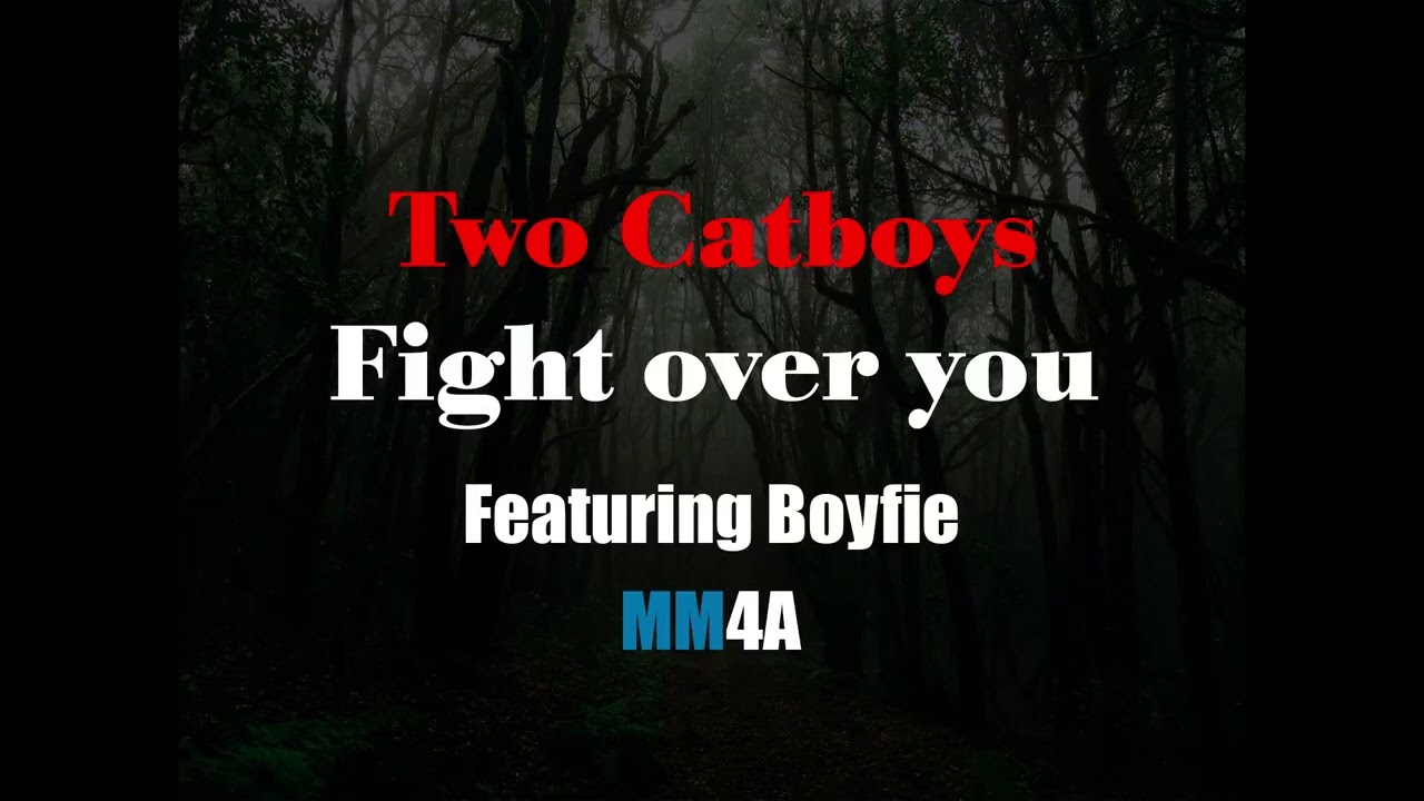 [MM4A] Two Catboys Fight over you FT. @boyfieVA