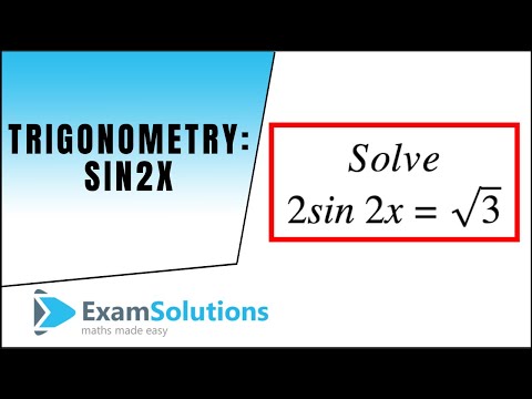 Trigonometry : How to solve Sin 2x = positive value : ExamSolutions