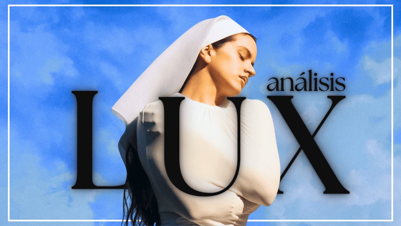 ROSALÍA: ¿Por qué LUX es una OBRA MAESTRA?