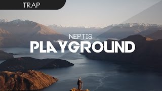 Neptis - Playground [No Copyright]
