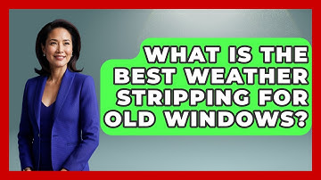 What Is The Best Weather Stripping For Old Windows? - Insects and Invaders