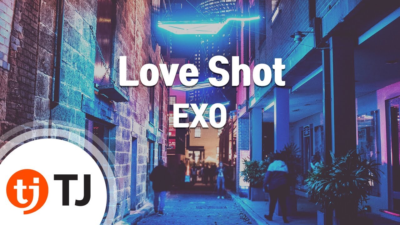 [TJ노래방] Love Shot - EXO / TJ Karaoke