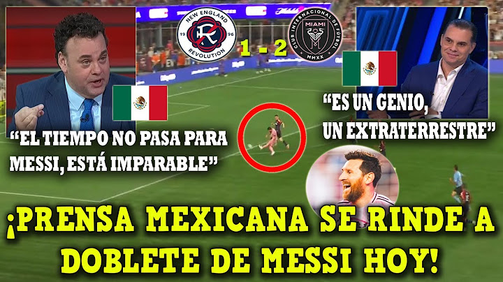 "ESTÁ IMPARABLE" PRENSA MEXICANA se RINDE a DOBLETE de MESSI INTER MIAMI vs NEW ENGLAND 2-1 HOY