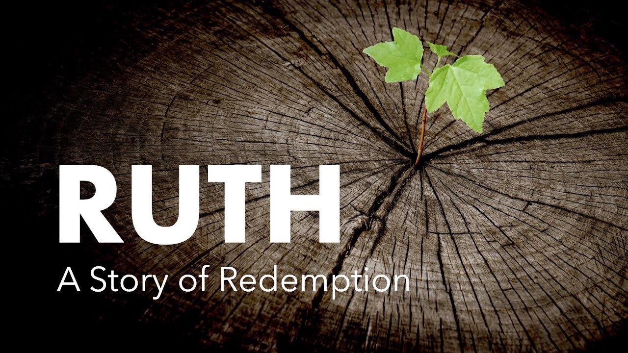 A Story Of Redemption: Ruth 1.1-18