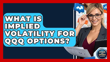 What Is Implied Volatility For QQQ Options? - Stock and Options Playbook