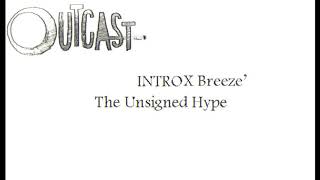 OutCast- Intro X Breeze' (The Unsigned Hype)