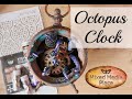 Octopus clock tutorial for Mixed Media Place