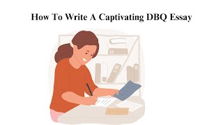 How To Write A Captivating Dbq Essay