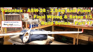 Volantex RC / Lanyu - ASW-28 - Final Wiring and Setup 1/3 - Build Series - Part 17