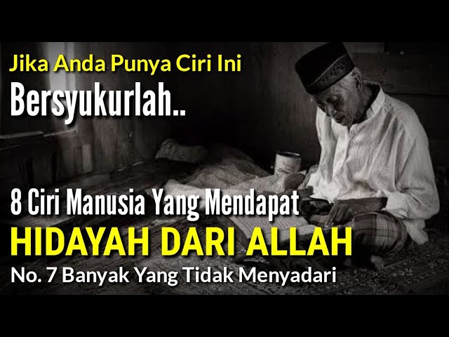 8 Ciri - Ciri Manusia Yang Diberi Hidayah Petunjuk Oleh Allah | No. 7 Tak Disangka - Sangka class=