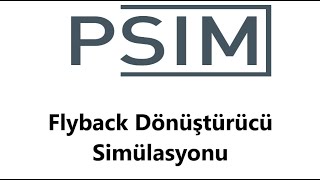 12-Flyback Dönüştürücü Simülasyonu