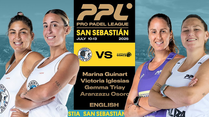 San Sebastian 2025 - Toronto Polar Bears Guinart / Iglesias vs Flowrida Goats Triay / Osoro [English