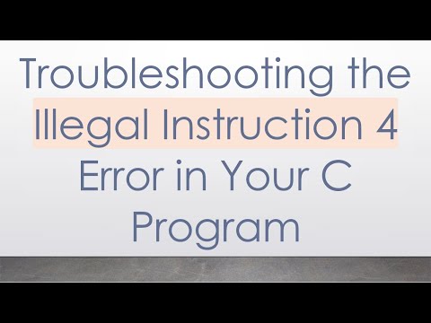 Troubleshooting the Illegal Instruction 4 Error in Your C Program