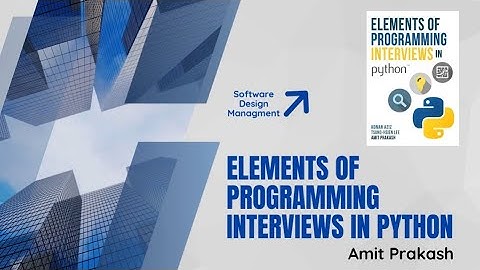 Elements of Programming Interviews in Python by Amit Prakash