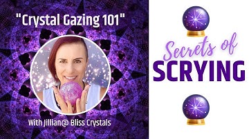Crystal Ball Gazing: A Scrying Tutorial by Jillian of Bliss Crystals | Divination for Beginners
