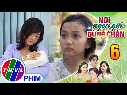Video NƠI NGỌN GIÓ DỪNG CHÂN - Tập 6[2]: Cúc đau lòng khi... - youtube