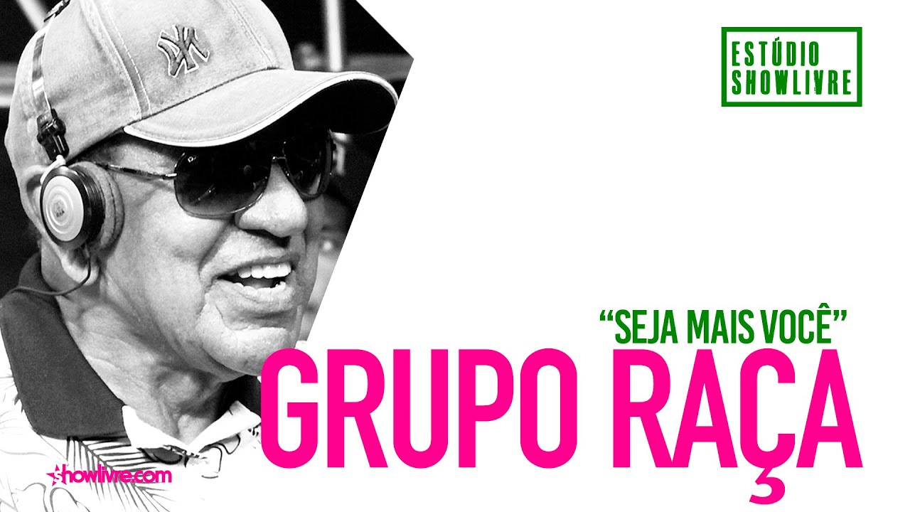 Grupo Raça - Seja Mais Você - Ao Vivo no Estúdio Showlivre 2019 - YouTube