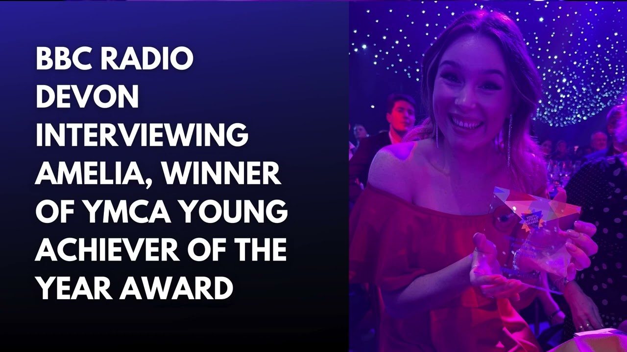 BBC Radio Devon: Interviewing Amelia, winner of YMCA Young Achiever of the Year Award