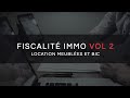 Fiscalite immo vol 2 locations meublees  bic formation gratuite  complte