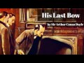 His Last Bow by Sir Arthur Conan Doyle