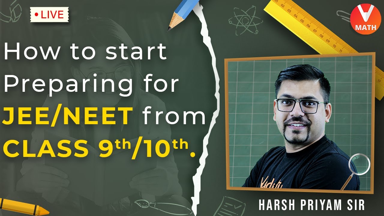 How to Start Preparing for JEE/NEET From Class 9th/10th 🤔 (IIT/NEET ...