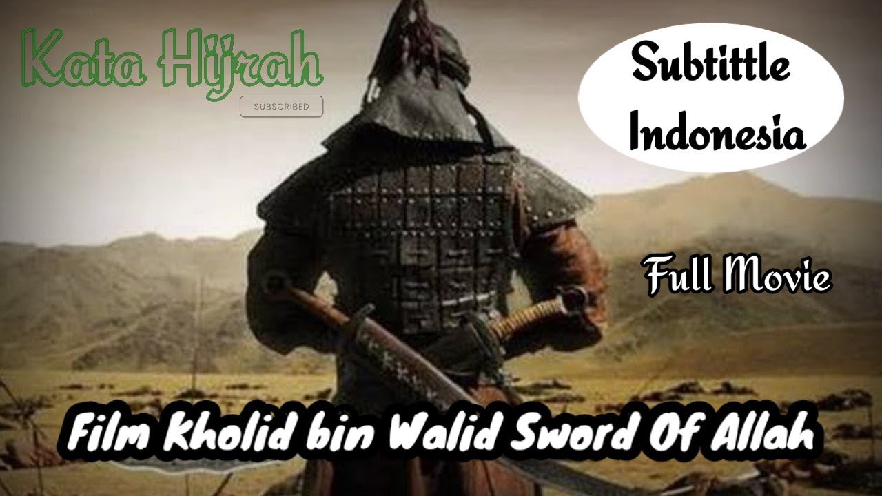 Walid Sub Film Khalid bin Walid Sword Of Allah Pedang Allah full Film Islam ...