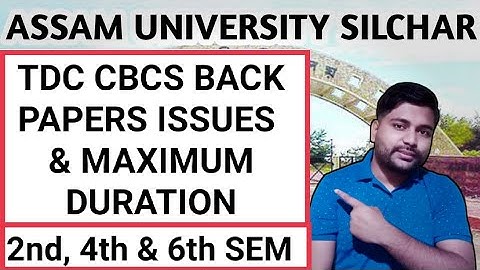TDC Cbcs Back paper issues || BA Bcom & Bsc Maximum Duration || Assam University || Pranoy Roy