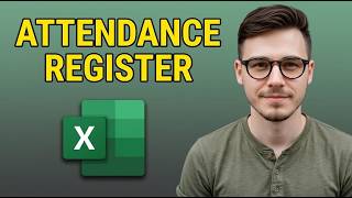 How to Create Attendance Register in Microsoft Excel [2026 Guide]