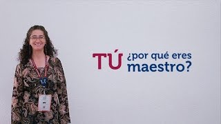 Tú Por Qué Eres Maestro?