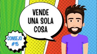 TIP#15 para 2021: ¡Vende una sola cosa!