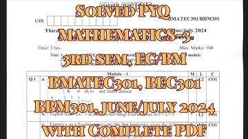 Mathematics-3 , solved PYQ, BMATEC301, BBM301, june/july.24, 22 scheme, for EC & BM Stream with pdf