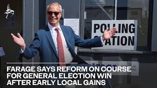 Celebrity Farage says Reform on course for general election win after early local gains Wealth