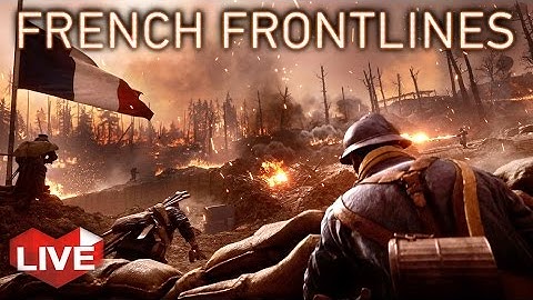 FRENCH FRONTLINES | Battlefield 1: They Shall Not Pass DLC Gameplay