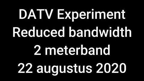 DATV Experiment met reduced bandwidth