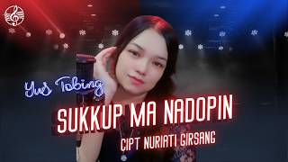 YUS TOBING || SUKKUP MA NADOPIN || Cipt Nuriati Girsang